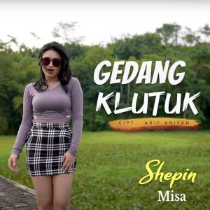 Dengarkan Gedang Klutuk lagu dari Shepin MIsa dengan lirik