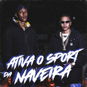 ดาวน์โหลดและฟังเพลง Ativa o Sport da Naveira พร้อมเนื้อเพลงจาก Mc Maikim