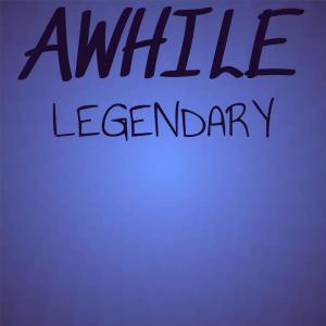 Various Artists的專輯Awhile Legendary