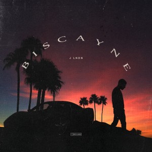 收聽J Lndn的Biscayne (Explicit)歌詞歌曲