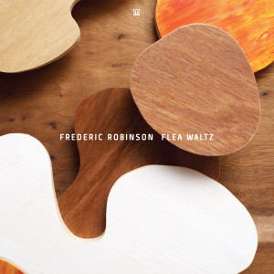 Frederic Robinson的專輯Flea Waltz