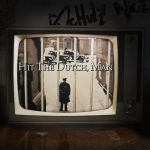 Album Hit the Dutch, Man (Explicit) from MistahNice