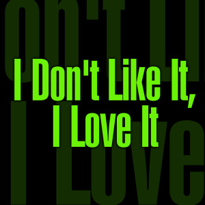 Listen to I Don't Like It I Love It (Clean) song with lyrics from I U 1 D C