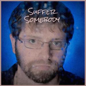 Album Suffer Somebody oleh Various