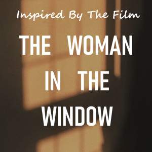 Album Inspired By The Film "The Woman In The Window" oleh Various Artists