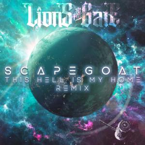 Lions at the Gate的專輯Scapegoat (This Hell Is My Home Remix)