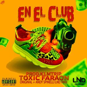 Toxic Faraon的專輯En El Club (Explicit)