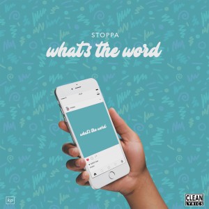 收聽Stoppa的What's the Word (Explicit)歌詞歌曲