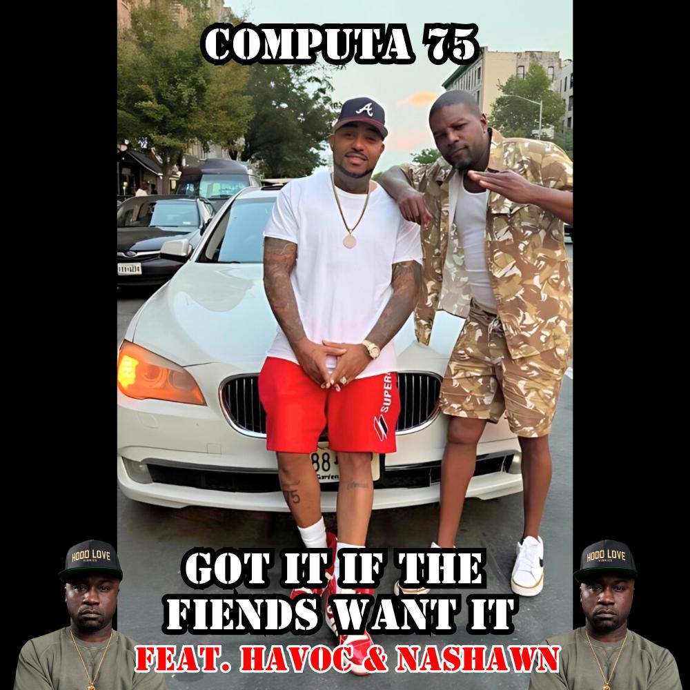 Got It If The Fiends Want It (feat. Havoc & Nashawn) (Explicit)