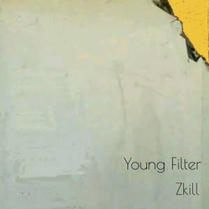 지킬(Zkill)的專輯YoungFilter