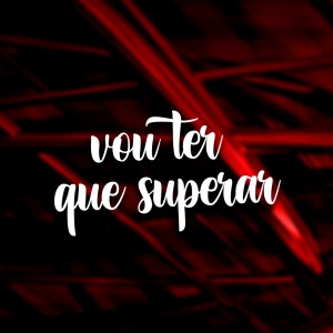 ดาวน์โหลดและฟังเพลง Vou Ter Que Superar พร้อมเนื้อเพลงจาก Sr. Mello