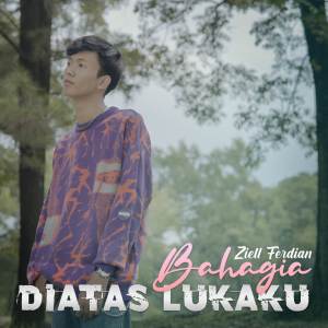收聽Ziell Ferdian的Bahagia Diatas Lukaku歌詞歌曲