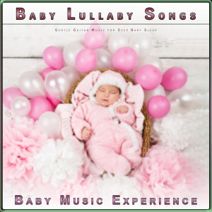 Baby Lullaby Songs: Gentle Guitar Music for Deep Baby Sleep