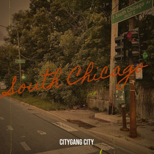 收听CityGang City的South Chicago (Explicit)歌词歌曲