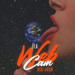 ดาวน์โหลดและฟังเพลง La WebCam พร้อมเนื้อเพลงจาก Big Jhon