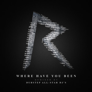 Dubstep All-Star DJ's的專輯Where Have You Been (Dubstep Remix Tribute To Rihanna) - Single