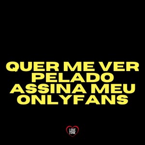 Love Fluxos的专辑Quer Me Ver Pelado Assina Meu Onlyfans (Explicit)