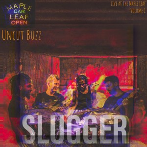 Album Uncut Buzz: Live at the Maple Leaf, Vol. 1 (Explicit) from Slugger