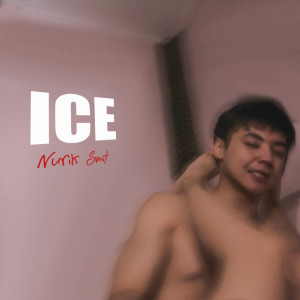 收聽Nurik Smit的ice (Explicit)歌詞歌曲