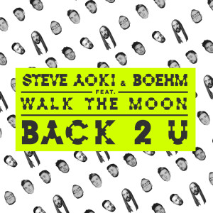 收聽Steve Aoki的Back 2 U歌詞歌曲