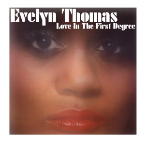 ดาวน์โหลดและฟังเพลง Love In The First Degree พร้อมเนื้อเพลงจาก Evelyn Thomas