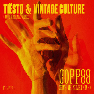 Tiësto的專輯Coffee (Give Me Something) [Jose Amnesia Remix]