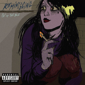 Listen to Reminiscing (Explicit) song with lyrics from Out Of The Blue