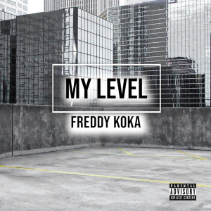 Freddy Koka的專輯My Level (Explicit)
