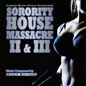 Chuck Cirino的專輯Sorority House Massacre II & III (Original Motion Picture Soundtracks)