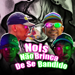 ดาวน์โหลดและฟังเพลง Nois Não Brinca de Se Bandido (Feat. Mc Dobella) (Explicit) พร้อมเนื้อเพลงจาก Eo Brisa