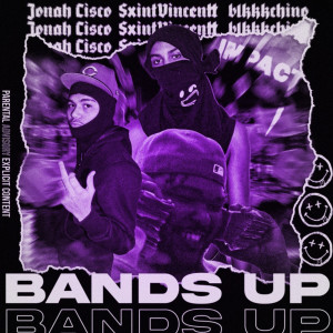 ดาวน์โหลดและฟังเพลง Bands Up (Explicit) พร้อมเนื้อเพลงจาก Jonah Cisco