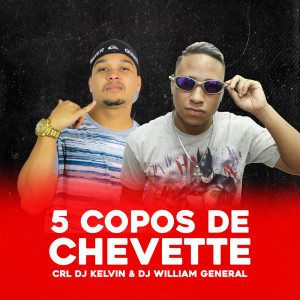 DJ William General的专辑5 Copos De Chevette (Explicit)