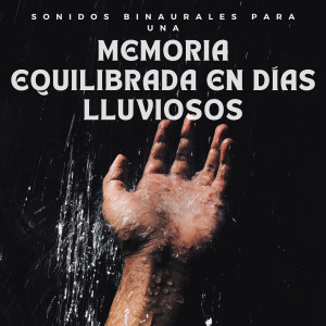 Album Sonidos binaurales para una memoria equilibrada en días lluviosos from Ondas cerebrales binaurales