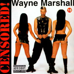 Wayne Marshall的專輯Censored (Explicit)
