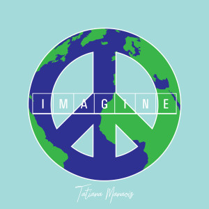 Listen to Imagine song with lyrics from Tatiana Manaois