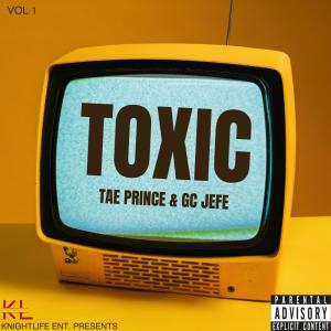 收聽GC Jefé的TOXIC (feat. Tae Prince) (Explicit)歌詞歌曲