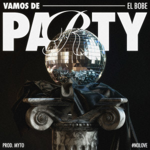 อัลบัม Vamos de Party ศิลปิน El Bobe