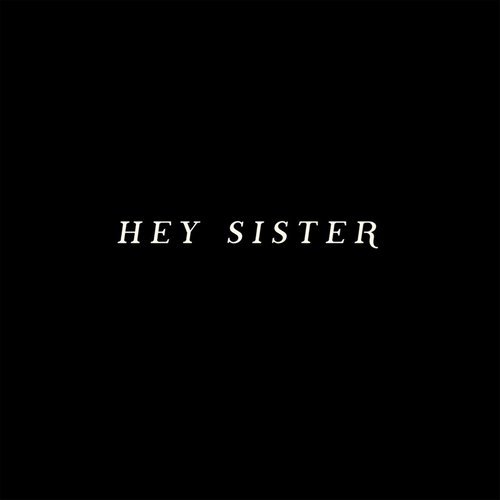 Hey Sister