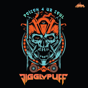 Jigglypuff的專輯Poison 4 UR Soul