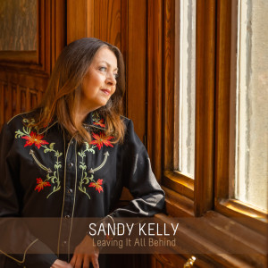Listen to Leaving It All Behind song with lyrics from Sandy Kelly