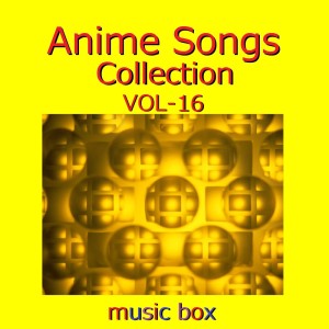 A Musical Box Rendition of Anime Songs Collection Vol-16