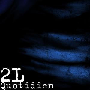 Listen to Quotidien (Explicit) song with lyrics from 2L