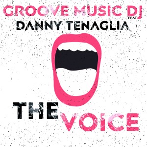 Danny Tenaglia的專輯The Voice (Explicit)