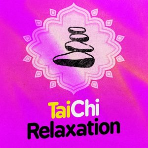 Tai Chi And Qigong的專輯Tai Chi Relaxation