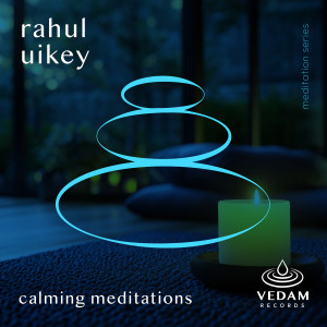 收聽Rahul Uikey的Calming Meditations歌詞歌曲