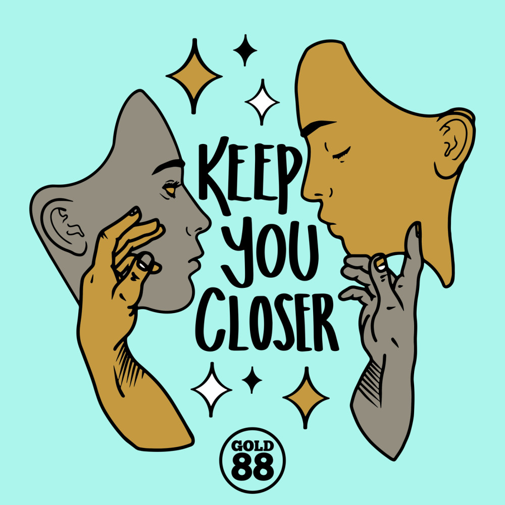 Keep You Closer