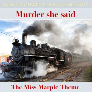 Murder She Said - The Miss Marple Theme dari Ron Goodwin and his Orchestra