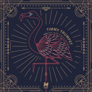 ดาวน์โหลดและฟังเพลง High (Explicit) พร้อมเนื้อเพลงจาก Timmy Trumpet