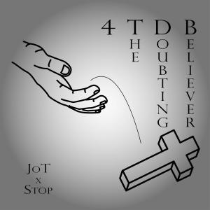 Jot的專輯4 the doubting believer (feat. Stop)