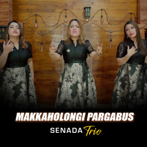 อัลบัม MAKKAHOLONGI PARGABUS ศิลปิน Senada Trio